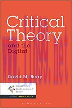 Critical Theory and the Digital (Critical Theory and Contemporary Society) 1st Edition,