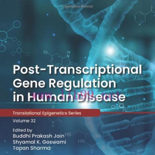 [AME]Post-transcriptional Gene Regulation in Human Disease (Volume 32) (Translational Epigeneti...