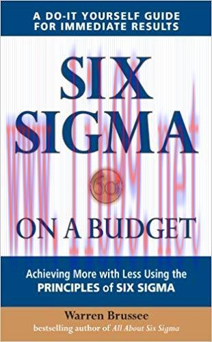 (PDF)Six Sigma on a Budget: Achieving More with Less Using the Principles of Six Sigma 1st Edit...