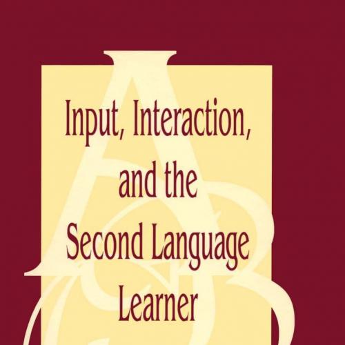 Input, Interaction, and the Second Language Learner