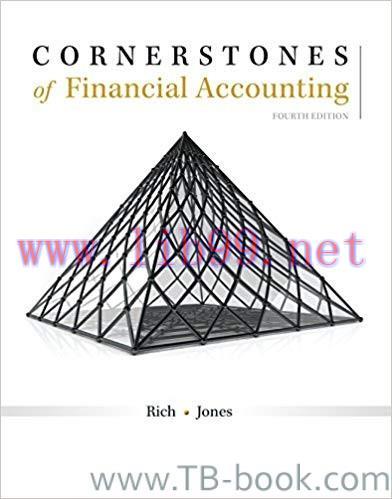 Cornerstones of Financial Accounting 4th Edition by Jay Rich 答案