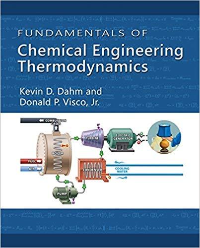 Fundamentals of Chemical Engineering Thermodynamics [Kevin D. Dahm]