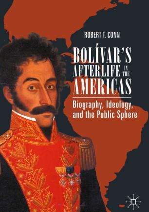 Bol&iacute;var&rsquo;s Afterlife in the Americas