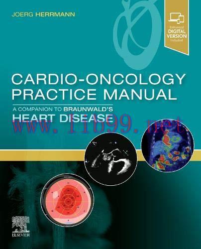 [AME]Cardio-Oncology Practice Manual: A Companion to Braunwald&rsquo;s Heart Disease (Original PDF)