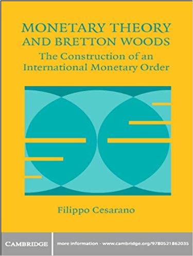 (PDF)Monetary Theory and Bretton Woods The Construction of an International Monetary Order (His...