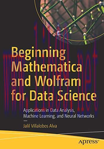 [FOX-Ebook]Beginning Mathematica and Wolfram for Data Science: Applications in Data Analysis, M...