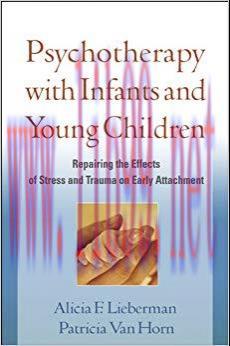 (PDF)Psychotherapy with Infants and Young Children: Repairing the Effects of Stress and Trauma ...