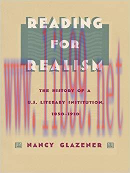 Reading for Realism: The History of a U.S. Literary Institution, 1850&ndash;1910 (New Americanists)