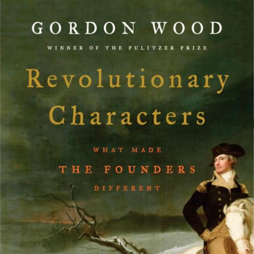 Revolutionary Characters_ What Made the Founders Different - Wei Zhi