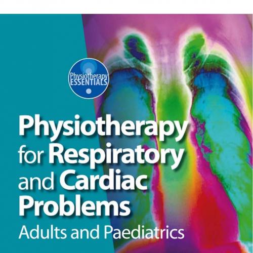 Physiotherapy for Respiratory and Cardiac Problems-Adults and Paediatrics,4th Edition