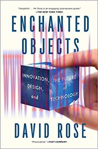 Enchanted Objects: Innovation, Design, and the Future of Technology Reprint Edition,