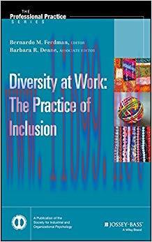 Diversity at Work: The Practice of Inclusion (J-B SIOP Professional Practice Series Book 33) 1s...