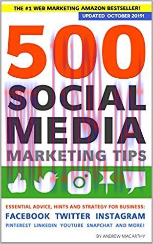 500 Social Media Marketing Tips: Essential Advice, Hints and Strategy for Business: Facebook, T...