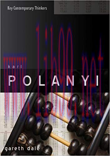 Karl Polanyi: The Limits of the Market (Key Contemporary Thinkers) 1st Edition,