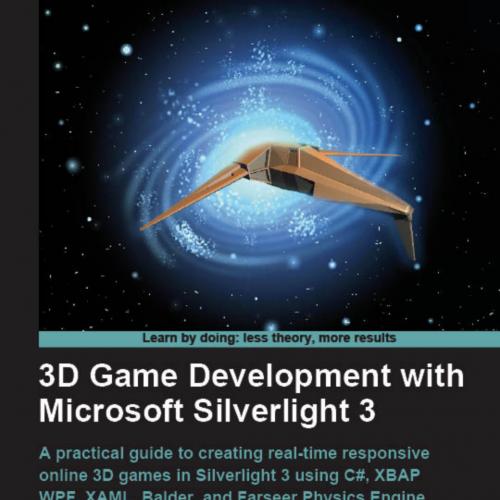3D Game Development with Microsoft Silverlight 3