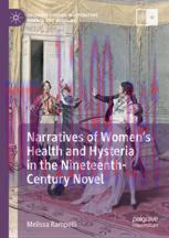 [PDF]Narratives of Women&rsquo;s Health and Hysteria in the Nineteenth-Century Novel