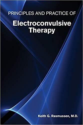 Principles and Practice of Electroconvulsive Therapy