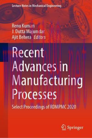Recent Advances in Manufacturing Processes