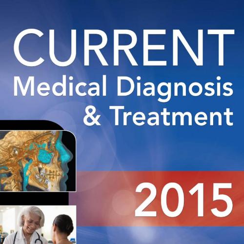 CURRENT Medical Diagnosis and Treatment 2015 54th - McPhee, Stephen J., Rabow, Michael W., Papa...