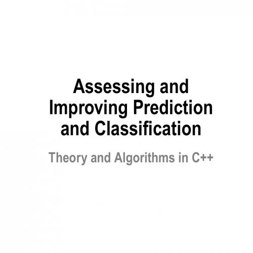 Assessing and Improving Prediction and Classification