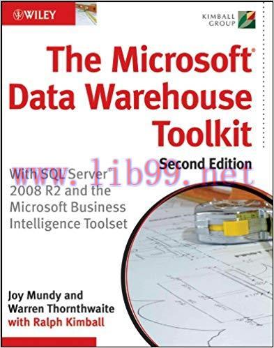 The Microsoft Data Warehouse Toolkit: With SQL Server 2008 R2 and the Microsoft Business Intell...