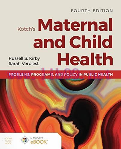 [AME]Kotch's Maternal and Child Health: Problems, Programs, and Policy in Public Health, 4th Ed...