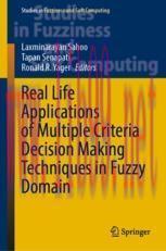 [PDF]Real Life Applications of Multiple Criteria Decision Making Techniques in Fuzzy Domain