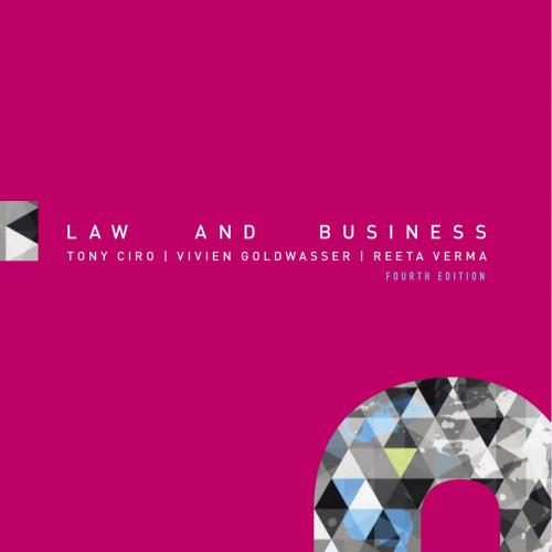 Law and Business 4th Edition by Tony Ciro - Ciro, Tony; Goldwasser, Vivien; Verma, Reeta