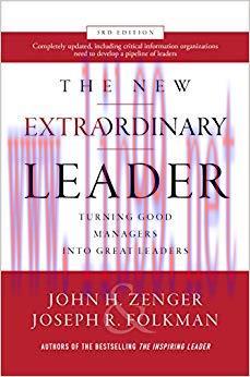(PDF)The New Extraordinary Leader, 3rd Edition: Turning Good Managers into Great Leaders 3rd Ed...