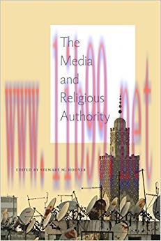 The Media and Religious Authority 1st Edition,