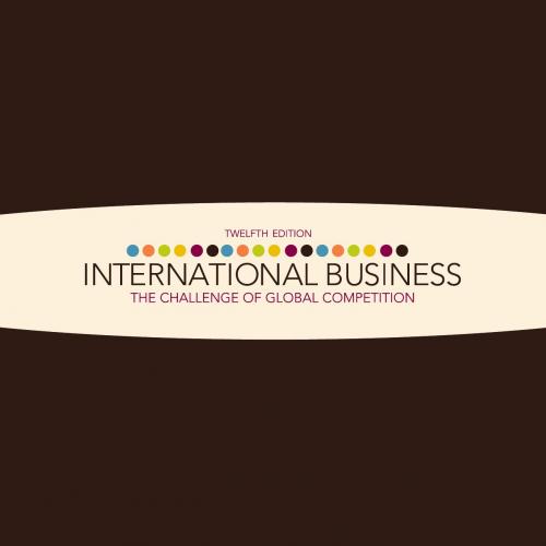 International Business The Challenge of Global Competition 12th Edition