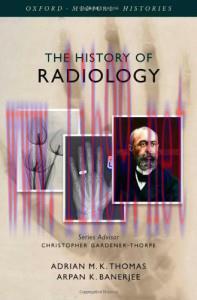 [AME]The History of Radiology (Oxford Medical Histories)