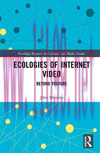[FOX-Ebook]Ecologies of Internet Video: Beyond YouTube