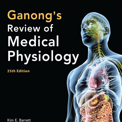 Ganong's Review of Medical Physiology 25th Edition