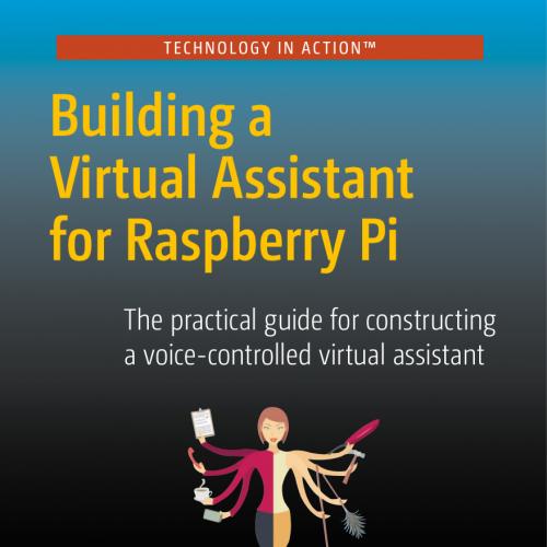 Building a Virtual Assistant for Raspberry Pi