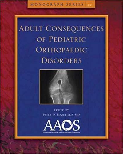 Adult Consequences of Pediatric Orthopaedic Conditions