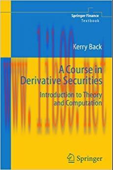 (PDF)A Course in Derivative Securities: Introduction to Theory and Computation (Springer Financ...