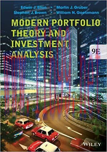 Modern Portfolio Theory and Investment Analysis, 9th Edition by Edwin J. Elton