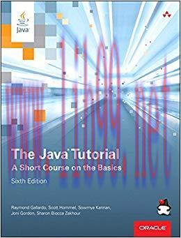 The Java Tutorial: A Short Course on the Basics (Java Series) 1st Edition,