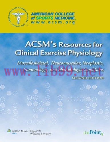 [AME]ACSM&rsquo;s Resources for Clinical Exercise Physiology: Musculoskeletal, Neuromuscular, Neoplas...