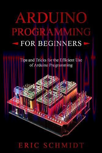 [FOX-Ebook]Arduino Programming for Beginners: Tips and Tricks for the Efficient Use of Arduino ...