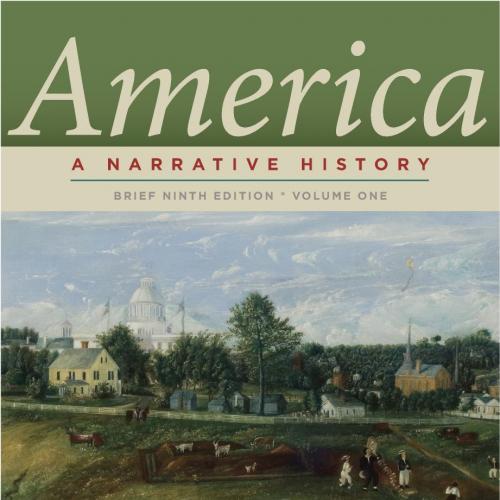 America_ A Narrative History Brief Ninth Edition Volume 1 - George Brown Tindall & David Emory ...