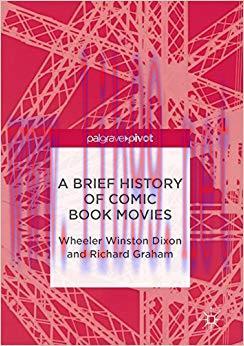 A Brief History of Comic Book Movies 1st ed. 2017 Edition,