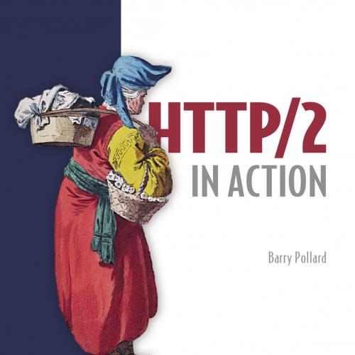 Manning HTTP2 in Action - Wei Zhi