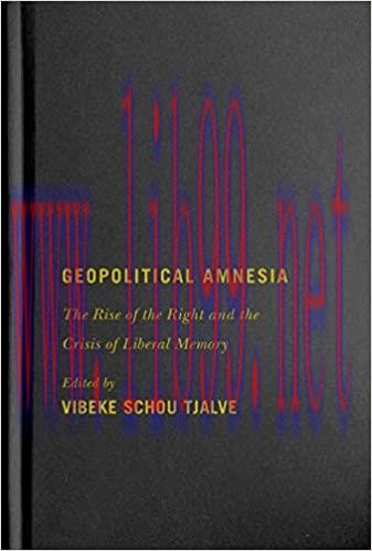 (PDF)Geopolitical Amnesia: The Rise of the Right and the Crisis of Liberal Memory