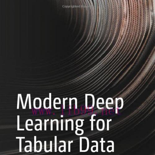 [FOX-Ebook]Modern Deep Learning for Tabular Data: Novel Approaches to Common Modeling Problems