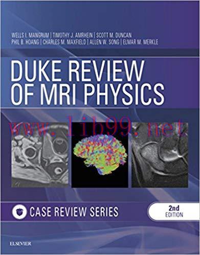 [AME]Duke Review of MRI Physics: Case Review Series E-Book 2nd Edition (PDF)