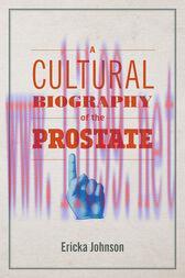[AME]A Cultural Biography of the Prostate (EPUB)