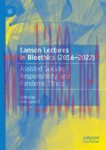 [PDF]Lanson Lectures in Bioethics (2016-2022): Assisted Suicide, Responsibility, and Pandemic E...