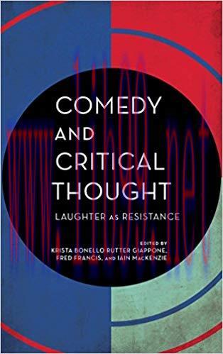 Comedy and Critical Thought: Laughter as Resistance (Experiments/On the Political) 1st Edition,
